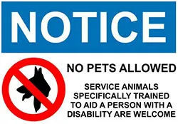 No pets allowed, service animals welcome